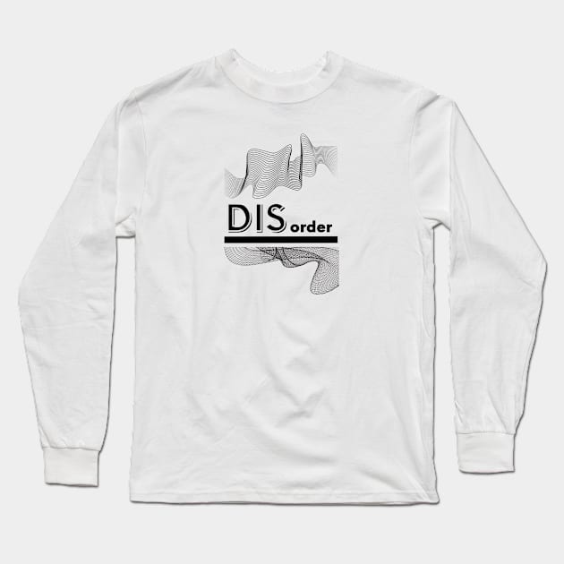 Disorder Long Sleeve T-Shirt by baseCompass